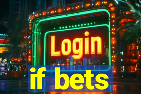 if bets