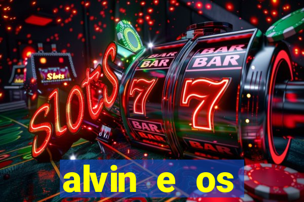 alvin e os esquilos rede canais