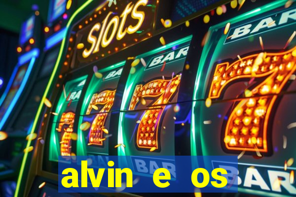 alvin e os esquilos rede canais