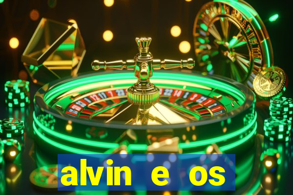 alvin e os esquilos rede canais