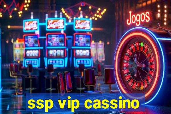 ssp vip cassino