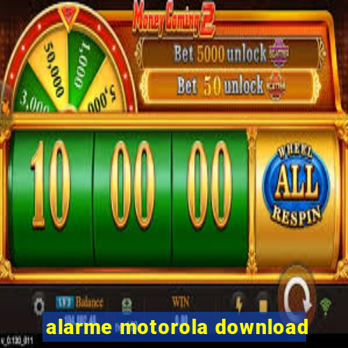 alarme motorola download