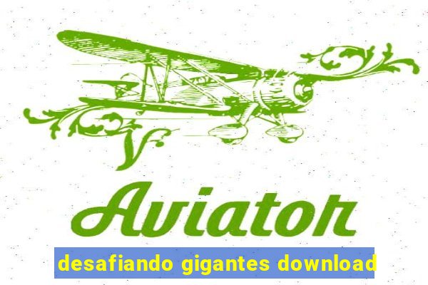 desafiando gigantes download