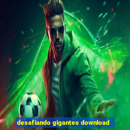 desafiando gigantes download