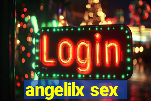 angelilx sex