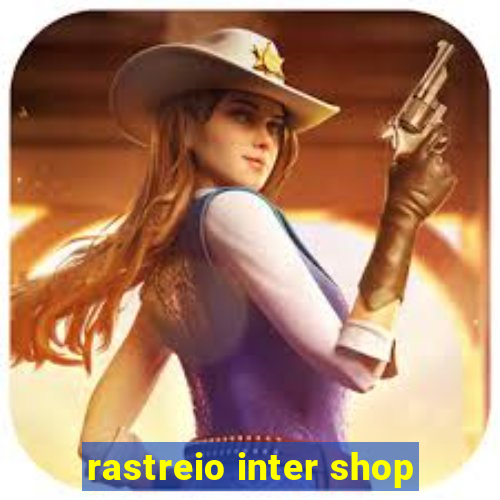 rastreio inter shop