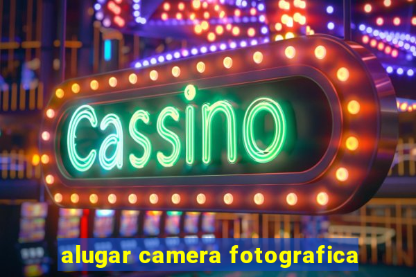 alugar camera fotografica