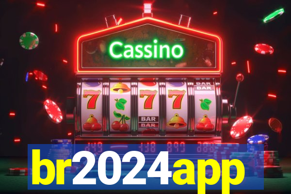 br2024app