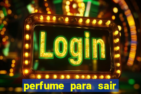 perfume para sair a noite