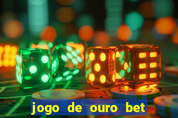 jogo de ouro bet codigo promocional