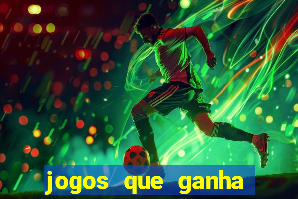 jogos que ganha dinheiro de verdade sem depositar