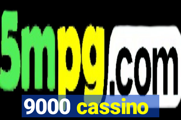 9000 cassino