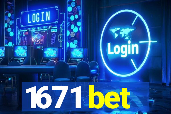 1671 bet