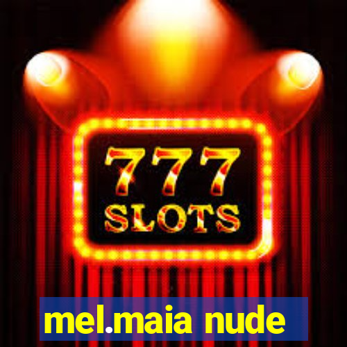 mel.maia nude