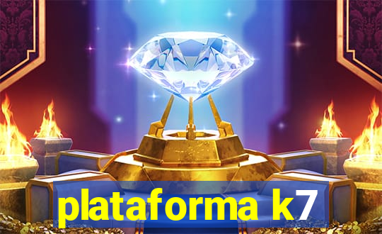 plataforma k7