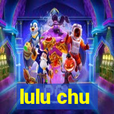 lulu chu