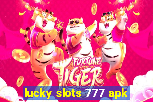 lucky slots 777 apk