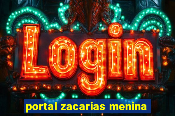 portal zacarias menina