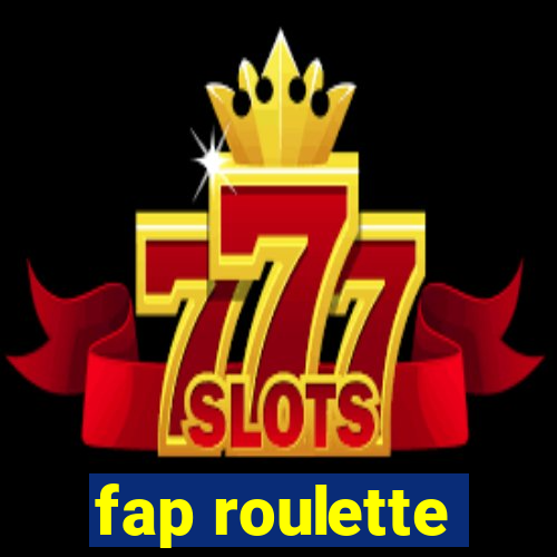 fap roulette