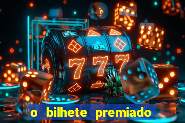 o bilhete premiado filme completo dublado