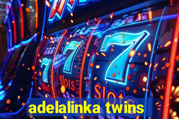 adelalinka twins