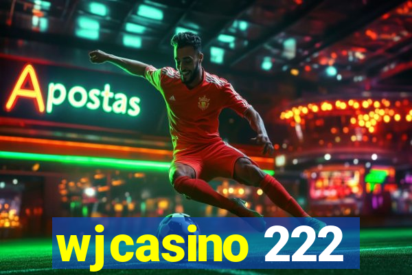 wjcasino 222