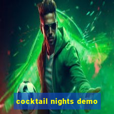 cocktail nights demo