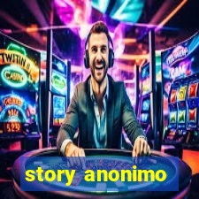 story anonimo