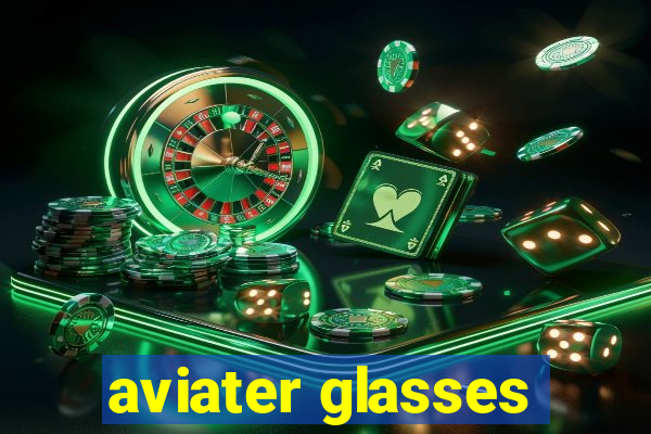 aviater glasses