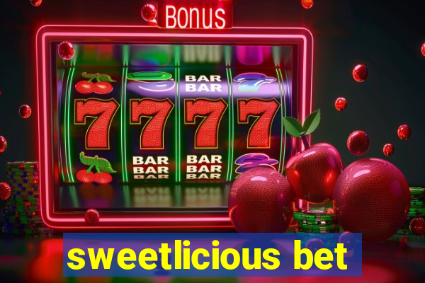 sweetlicious bet