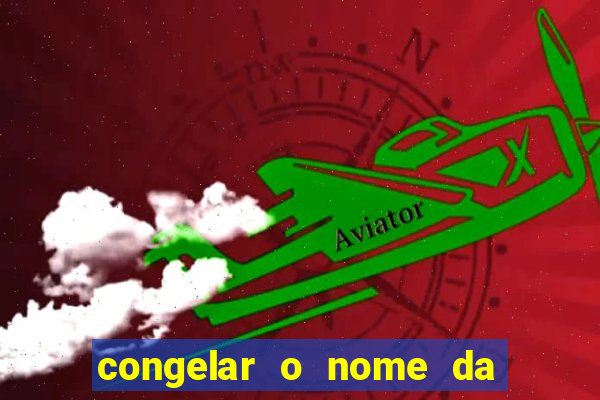 congelar o nome da pessoa no congelador