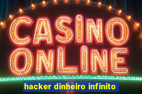 hacker dinheiro infinito