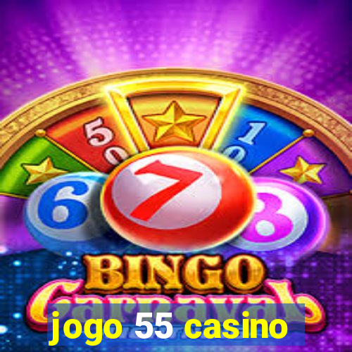 jogo 55 casino