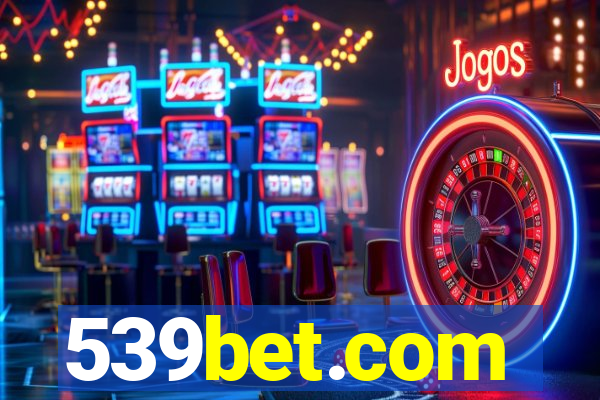 539bet.com