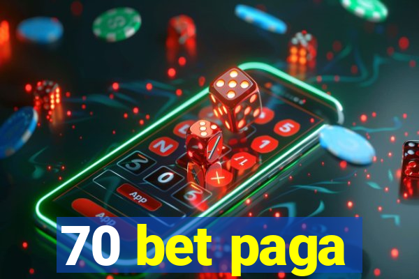 70 bet paga