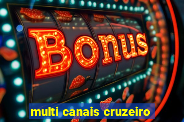 multi canais cruzeiro