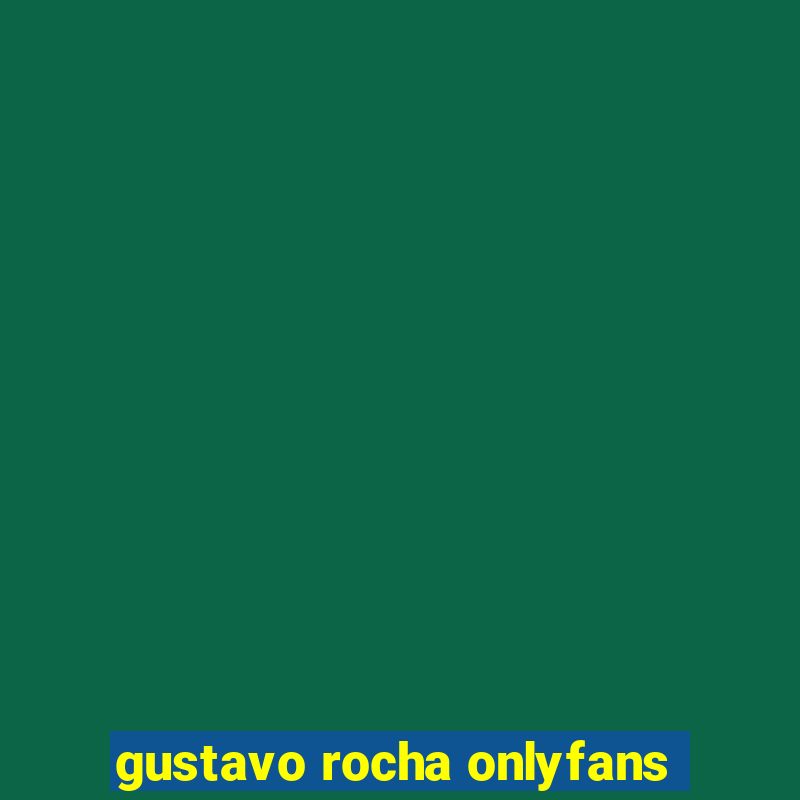 gustavo rocha onlyfans