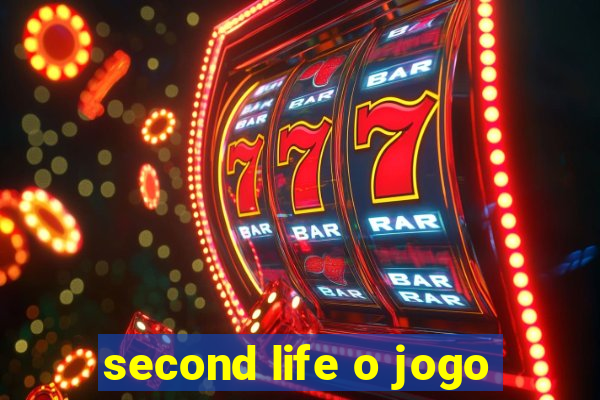 second life o jogo