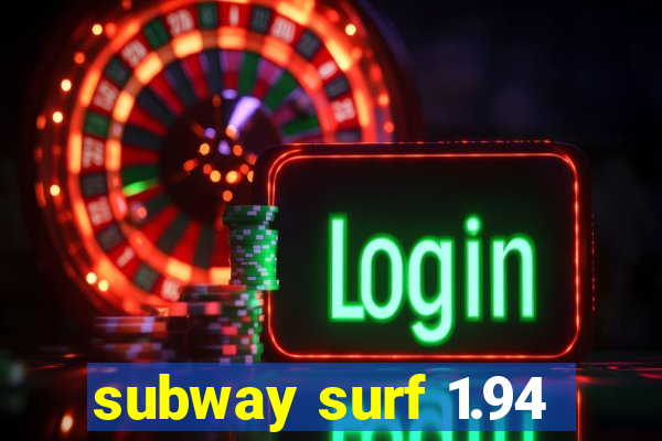 subway surf 1.94