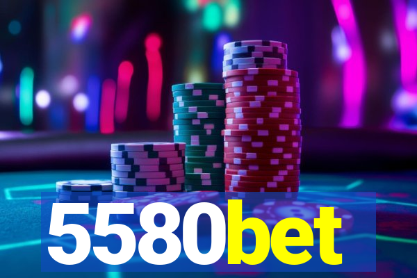 5580bet