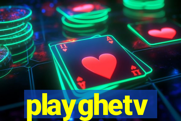 playghetv