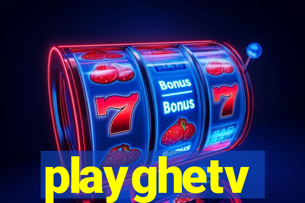 playghetv