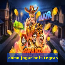 como jogar bets regras