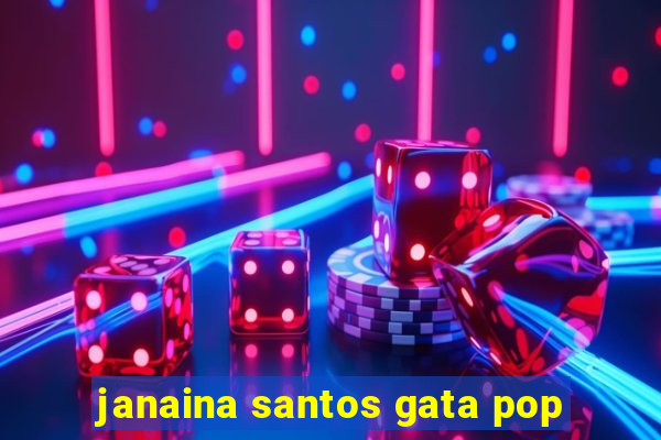 janaina santos gata pop