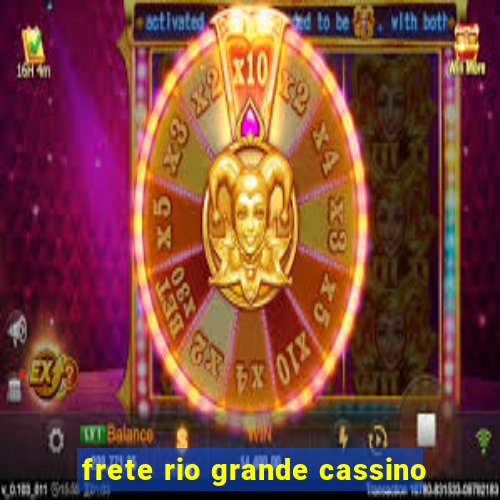 frete rio grande cassino