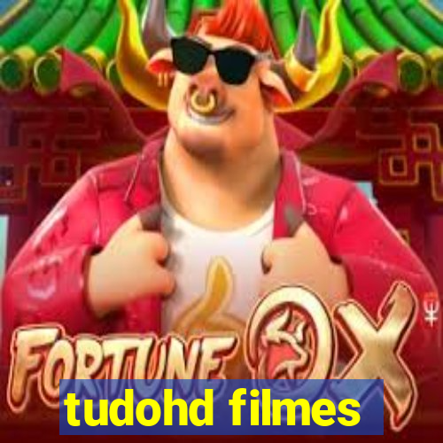 tudohd filmes