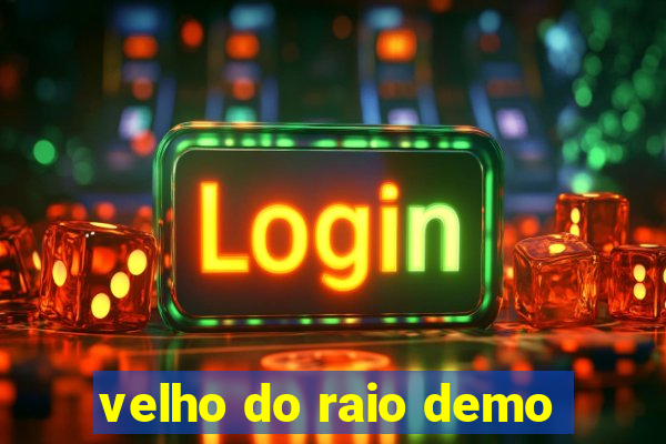 velho do raio demo