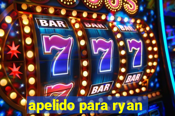 apelido para ryan