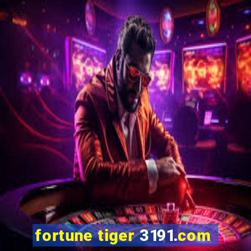 fortune tiger 3191.com