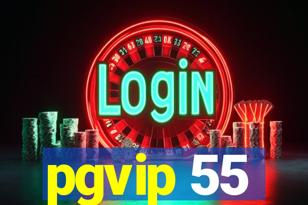 pgvip 55